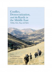 Conflict, Democratization, and the Kurds In The Middle East: Turkey, Iran, Iraq, And Syria Hardcover