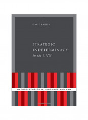 Strategic Indeterminacy In the Law Hardcover