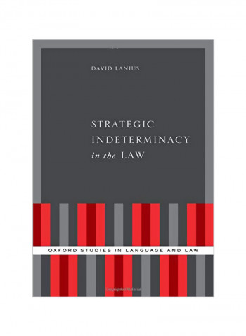 Strategic Indeterminacy In the Law Hardcover