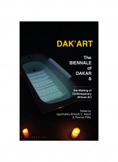 Dak'Art: The Biennale Of Dakar And The Making Of Contemporary African Art Hardcover
