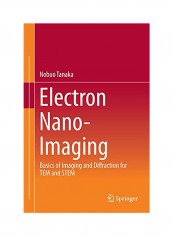 Electron Nano-Imaging: Basics of Imaging and Diffraction for Tem and Stem Hardcover