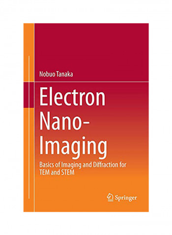 Electron Nano-Imaging: Basics of Imaging and Diffraction for Tem and Stem Hardcover
