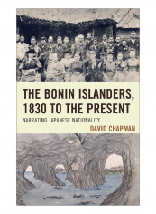 The Bonin Islanders, 1830 To The Present Hardcover