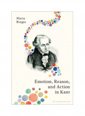 Emotion, Reason, And Action In Kant Hardcover English by Maria Borges - 18-Apr-19