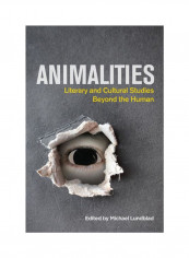 Animalities: Literary And Cultural Studies Beyond The Human Hardcover