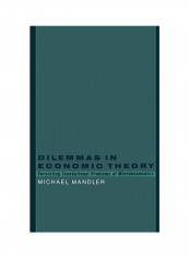 Dilemmas in Economic Theory: Persisting Foundational Problems in Microeconomics Hardcover