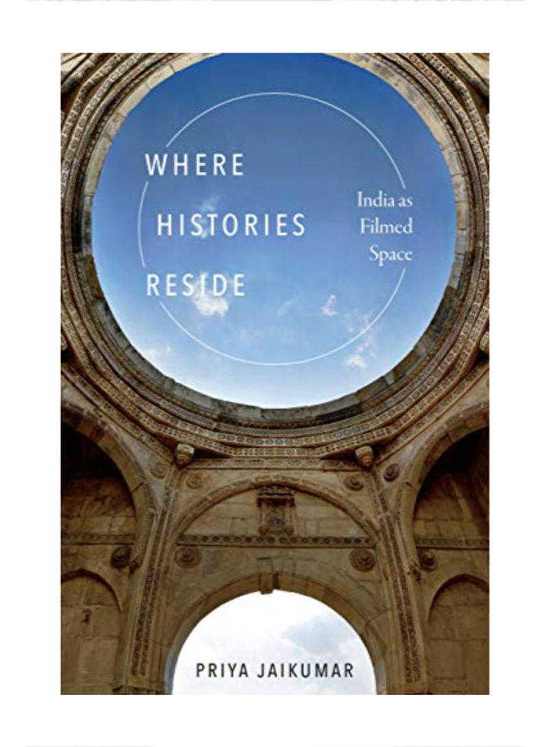 Where Histories Reside: India As Filmed Space Hardcover 1