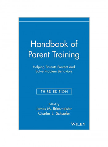 Handbook of Parent Training: Helping Parents Prevent and Solve Problem Behaviors Hardcover