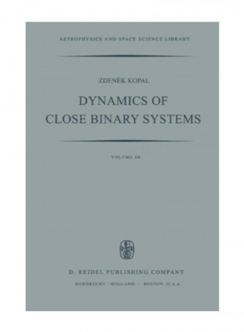 Dynamics Of Close Binary Systems: Volume 68 (Astrophysics And Space Science Library) Paperback