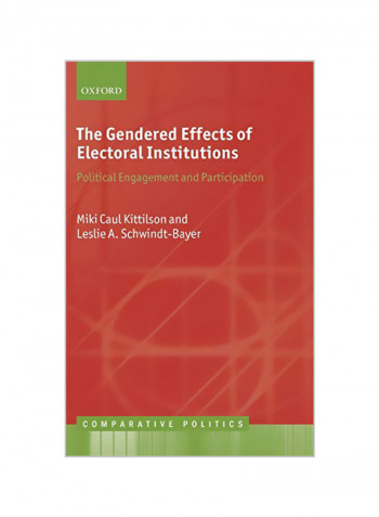 The Gendered Effects of Electoral Institutions: Political Engagement and Participation Hardcover