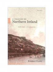 A Treatise On Northern Ireland: Volume I: Colonialism Hardcover
