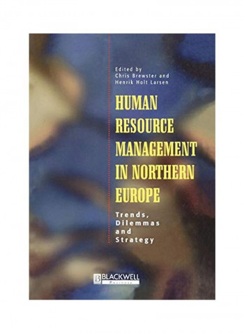 Human Resource Management In Northern Europe: Trends, Dilemmas And Strategy Paperback