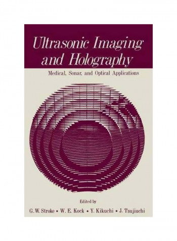 Ultrasonic Imaging And Holography: Medical, Sonar, And Optical Applications Paperback