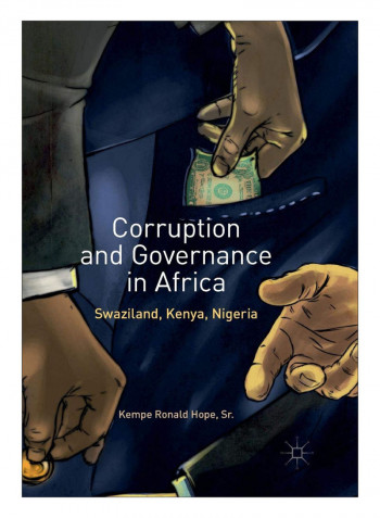 Corruption And Governance In Africa Paperback Softcover reprint of the original 1st ed. 2017 Edition