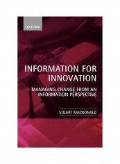 Information for Innovation: Managing Change from an Information Perspective Paperback