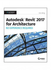 Autodesk Revit 2017 for Architecture Paperback