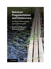Between Fragmentation And Democracy: The Role Of National And International Courts Hardcover