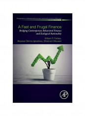 A Fast And Frugal Finance: Bridging Contemporary Behavioral Finance And Ecological Rationality Paperback