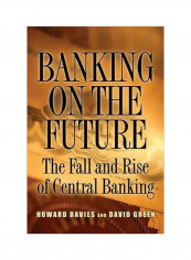 Banking On The Future:The Fall And Rise Of Central Banking Hardcover English by Howard Davies - 28 April 2010