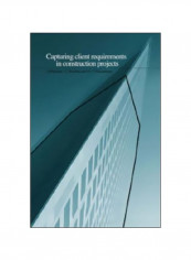 Capturing Client Requirements In Construction Projects Paperback