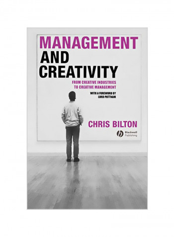 Management and Creativity: From Creative Industries to Creative Management Hardcover