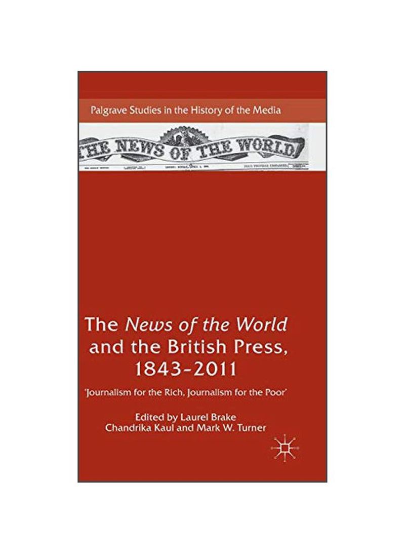 The News Of The World And The British Press, 1843-2011 Hardcover