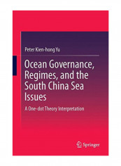 Ocean Governance, Regimes, And The South China Sea Issues Hardcover