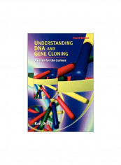 Understanding Dna And Gene Cloning: A Guide For The Curious Paperback