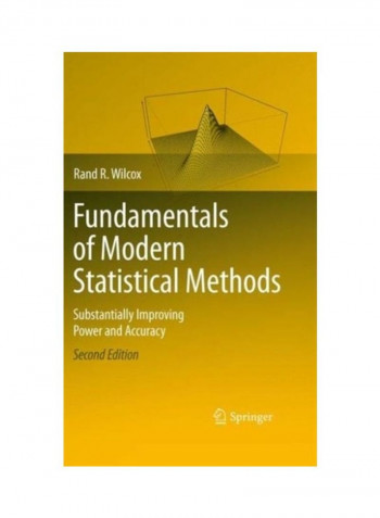Fundamentals Of Modern Statistical Methods: Substantially Improving Power And Accuracy Hardcover English by Rand R. Wilcox - 2010