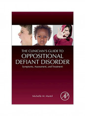 The Clinician's Guide To Oppositional Defiant Disorder : Symptoms, Assessment, And Treatment Paperback