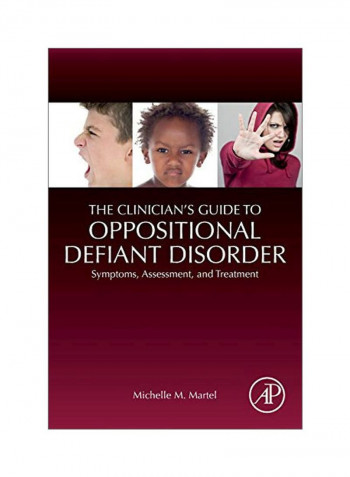 The Clinician's Guide To Oppositional Defiant Disorder : Symptoms, Assessment, And Treatment Paperback