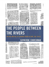 The People Between the Rivers: The Rise and Fall of a Bronze Drum Culture, 200-750 Ce Hardcover