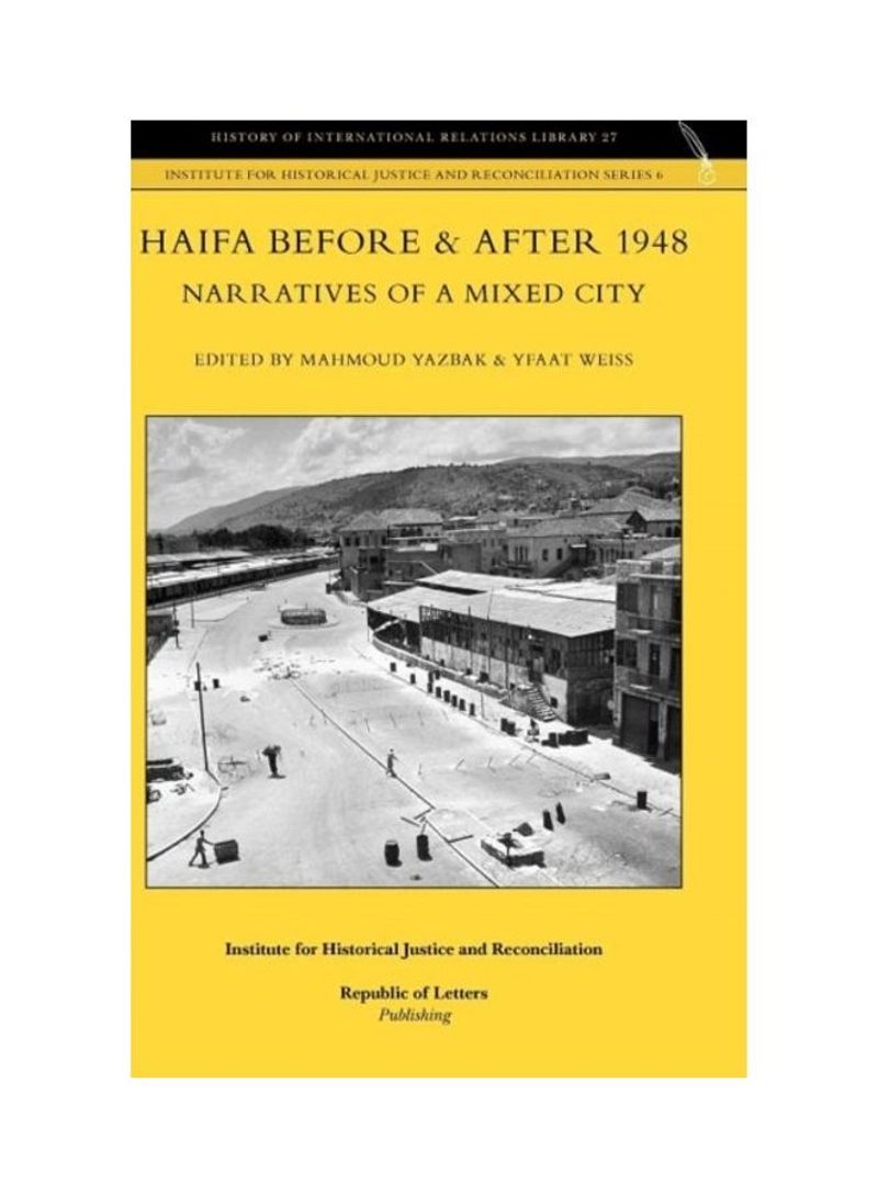 Haifa Before & After 1948 - Narratives Of A Mixed City Hardcover English by Mahmoud Yazbak