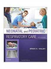 Neonatal And Pediatric Respiratory Care Paperback 5