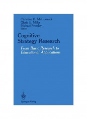 Cognitive Strategy Research: From Basic Research To Educational Applications Paperback