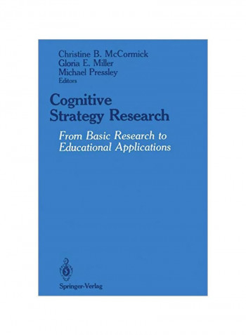 Cognitive Strategy Research: From Basic Research To Educational Applications Paperback