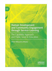 Human Development And Community Engagement Through Service-Learning: The Capability Approach And Public Good In Education Hardcover