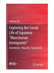 Exploring the Social Life of Japanese "manchurian Immigrants" Hardcover