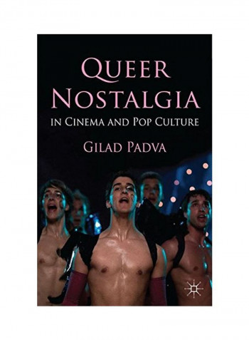 Queer Nostalgia In Cinema And Pop Culture Hardcover