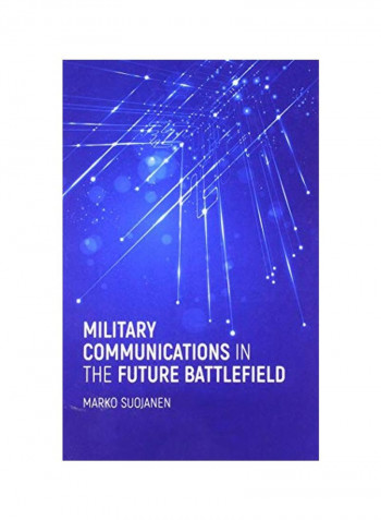 Military Communications In The Future Battlefield Hardcover