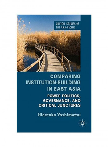 Comparing Institution-Building In East Asia Hardcover