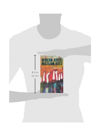 African Roots, Brazilian Rites: Cultural And National Identity In Brazil Paperback