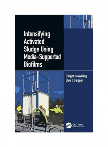 Intensifying Activated Sludge Using Media-Supported Biofilms Hardcover English by Dwight Houweling