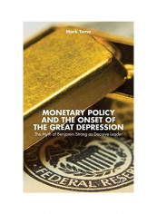 Monetary Policy And The Onset Of The Great Depression Hardcover