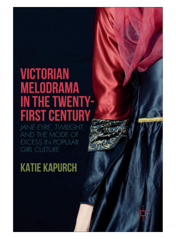 Victorian Melodrama In The Twenty-First Century Hardcover 1st Edition