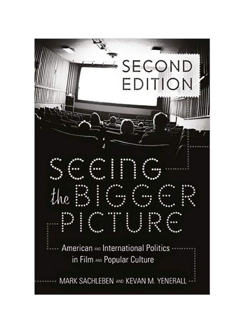 Seeing The Bigger Picture: American And International Politics In Film And Popular Culture Hardcover