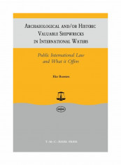 Archaeological And/Or Historic Valuable Shipwrecks In International Waters Paperback