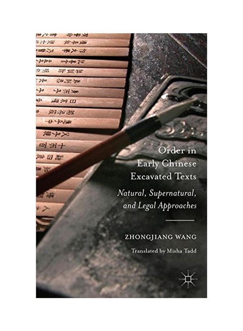 Order In Early Chinese Excavated Texts: Natural, Supernatural, And Legal Approaches Hardcover