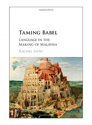 Taming Babel: Language In The Making Of Malaysia Hardcover