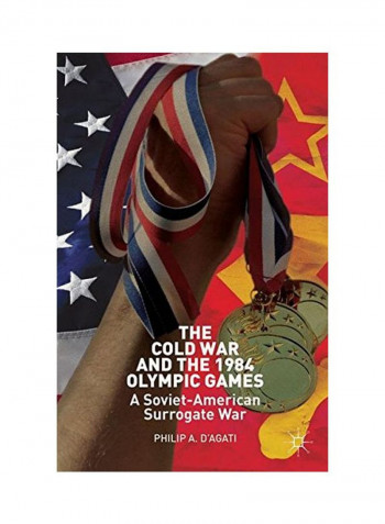 The Cold War And The 1984 Olympic Games Hardcover